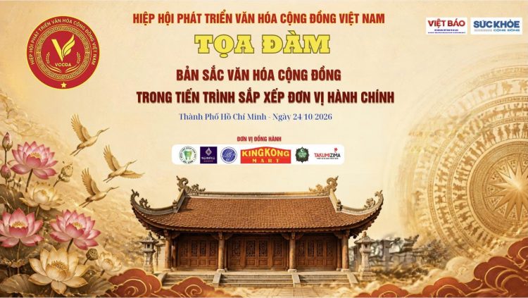 Toạ đàm khoa học “Bản sắc văn hoá cộng đồng trong tiến trình sắp xếp đơn vị hành chính” – Lan tỏa giá trị văn hóa mạnh mềm Việt ra thế giới